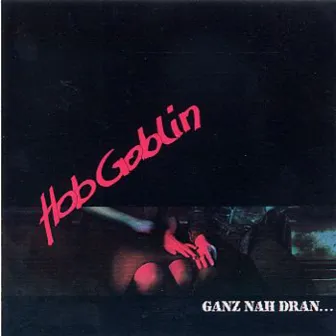 Ganz nah dran by Hob Goblin