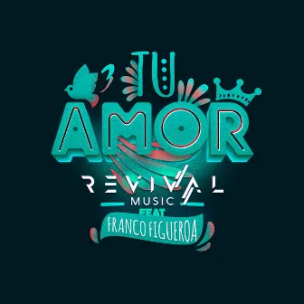 Tu Amor by Revival Music