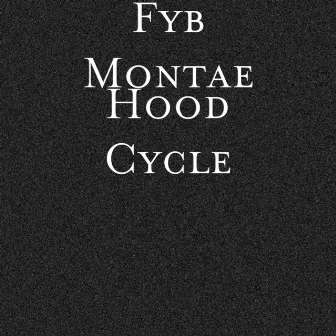 Hood Cycle by FYB MONTAE