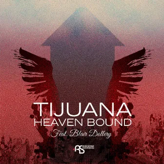 Heaven Bound by Tijuana