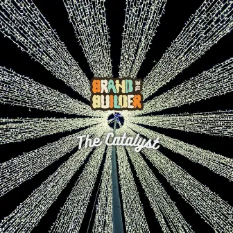 The Catalyst by Brand The Builder