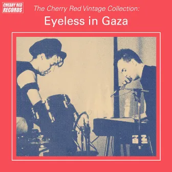 The Cherry Red Vintage Collection: Eyeless in Gaza by Eyeless In Gaza