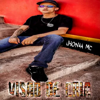 Visão de Cria by Jhonaa MC