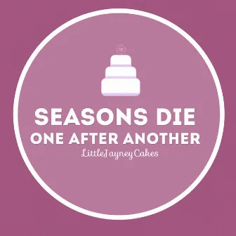 Seasons Die One After Another (Acoustic) by Unknown Artist