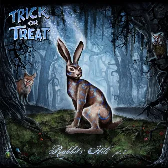 Rabbit's Hill, Pt. 1 by Trick or Treat