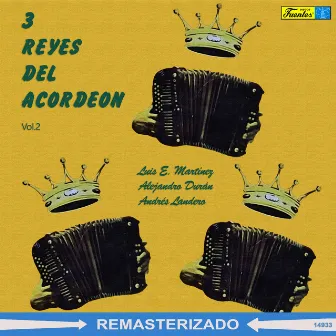 Tres Reyes del Acordeón, Vol. 2 by Luis Enrique Martínez y Su Conjunto