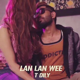 Lan Lan Wee by T Dily