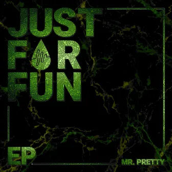 Just For Fun by Mr. Pretty