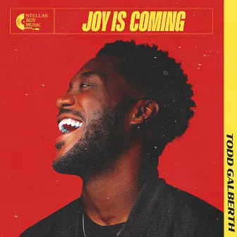 Joy is Coming (feat. Travis Greene) by Todd Galberth