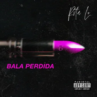 Bala Perdida by Rita Lo