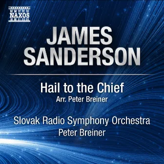 Sanderson: Hail to the Chief by James Sanderson