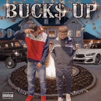 Buck$ UP by Xdripx