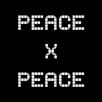 Peace X Peace by Jared Mitchell