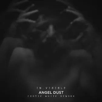 ANGEL DUST (Exotic White Rework) by In.Visible