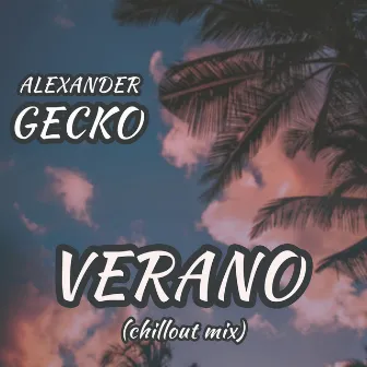 Verano (Chillout Mix) by Alexander Gecko