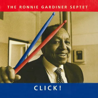 Click! by The Ronnie Gardiner Septet