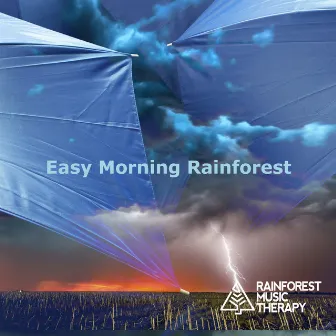 Easy Morning Rainforest by Rainforest Music Therapy