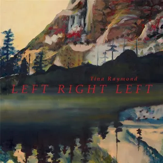 Left Right Left by Tina Raymond