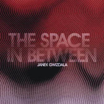 The Space In Between by Janek Gwizdala