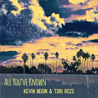 All You've Known by Tori Roze