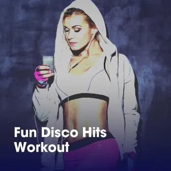 Fun Disco Hits Workout by Unknown Artist