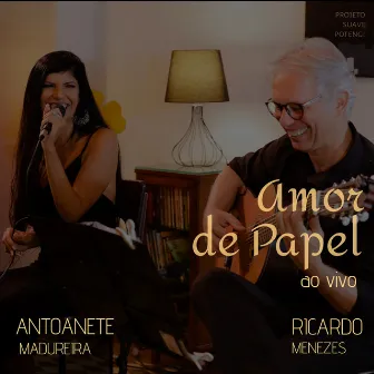 Amor de Papel (Ao Vivo) by Antoanete Madureira