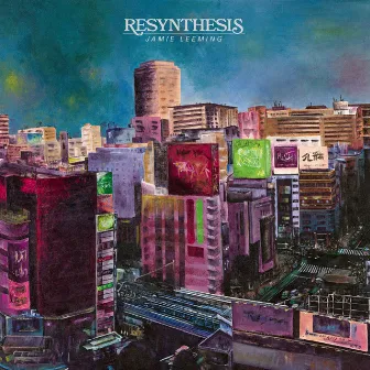 Resynthesis by Jamie Leeming