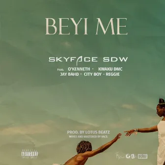 Beyi Me by Skyface SDW