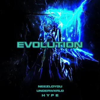 Evolution by UNDERWXRLD