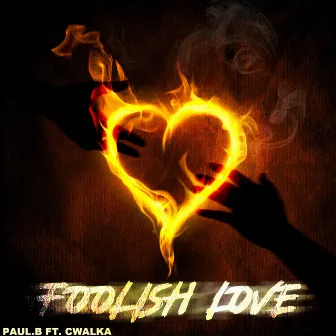 Foolish Love by Paul.B