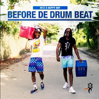 Before De Drum Beat (feat. Happy Boy) by Hitz