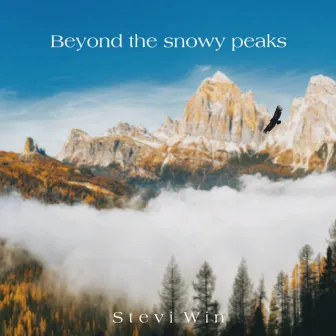 Beyond the snowy peaks by Stevi Win