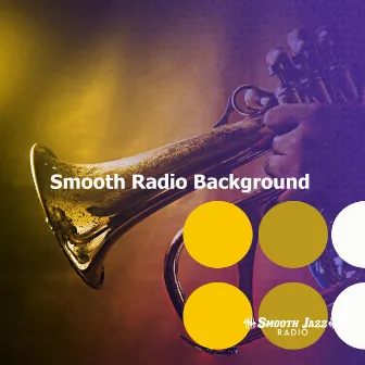 Smooth Radio Background by Smooth Jazz Radio