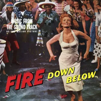 Fire Down Below (Original Motion Picture Soundtrack) by Ken Jones