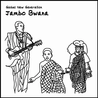 Jambo Bwana by Global New Generation