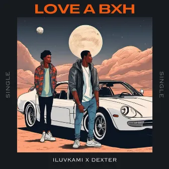 LOVE A BXH by Dexter