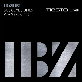 Playground (Tiësto Remix) by Jack Eye Jones