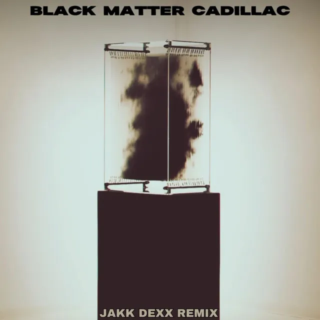 Black Matter Cadillac - JAKK DEXX REMIX