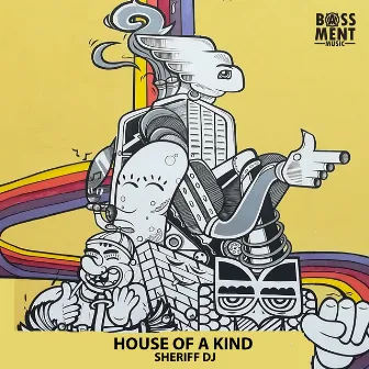 House of a Kind by Sheriff Dj