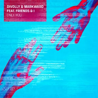 Only You (feat. Friends & I) by Divolly & Markward