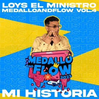 Loys El Ministro: Mi Historia, MEDALLOANDFLOW, Vol.4 by AML Producer