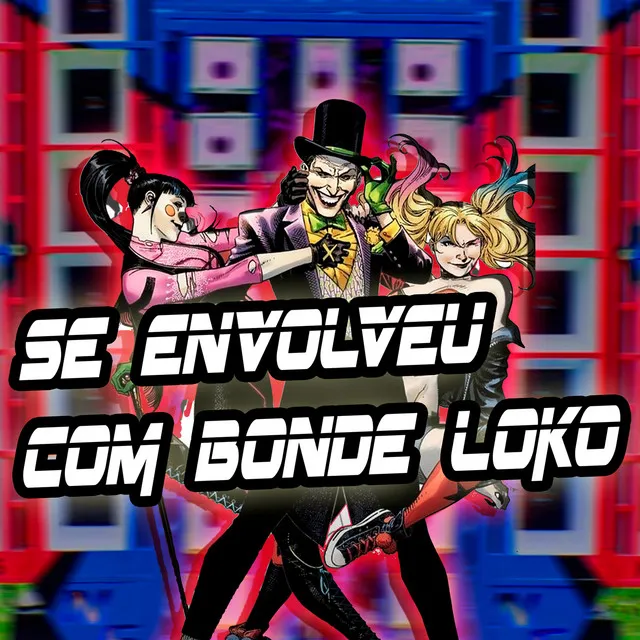 Se Envolveu Com Bonde Loko