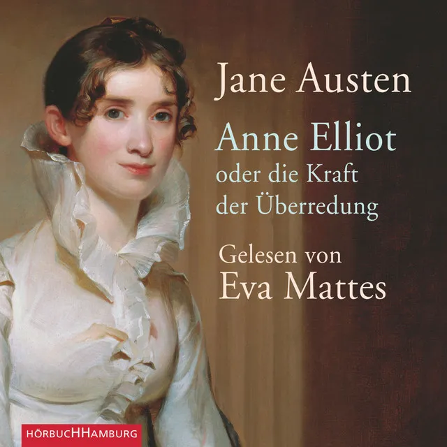 Anne Elliot - oder die Kraft der Überredung, Teil 1.1 - Anne Elliot