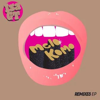 Melo Komo Remixes EP by Isa GT