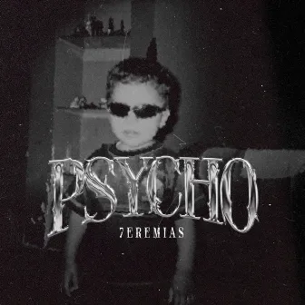 PSYCHO by 7eremias