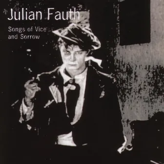 Songs of Vice and Sorrow by Julian Fauth