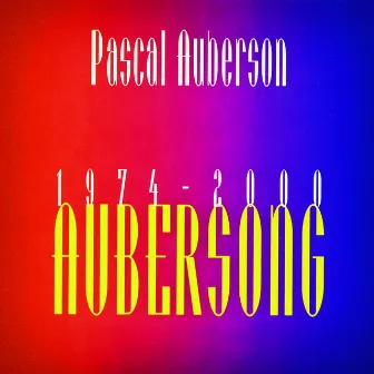 1974 - 2000 Aubersong by Pascal Auberson