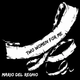 Two Women for Me by Mario Del Regno