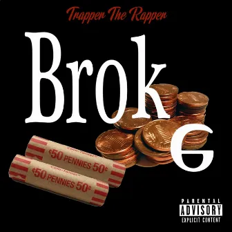 Broke by Trapper the Rapper