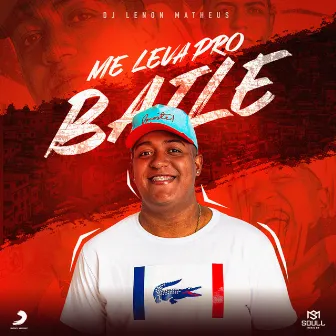 Me Leva Pro Baile by Lenon Matheus